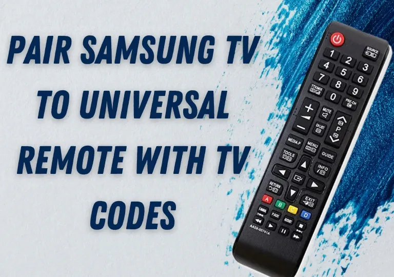 Samsung TV Codes & Universal Remote Pairing Guide