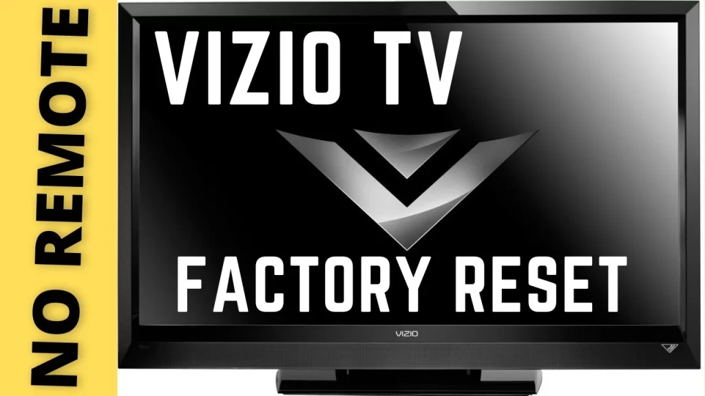 How to Reset Vizio TV with and without Remote?