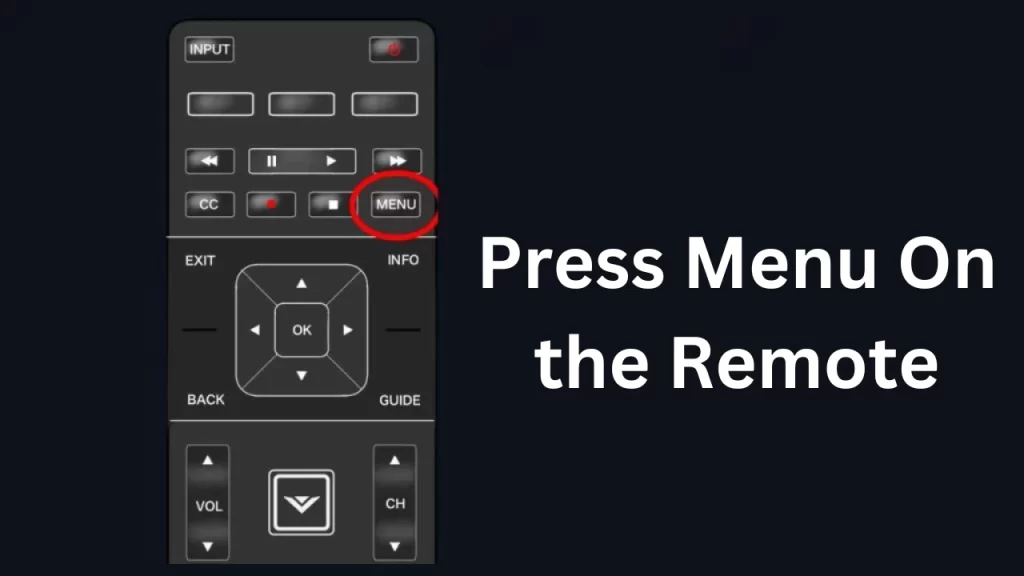 Press Menu on the Remote