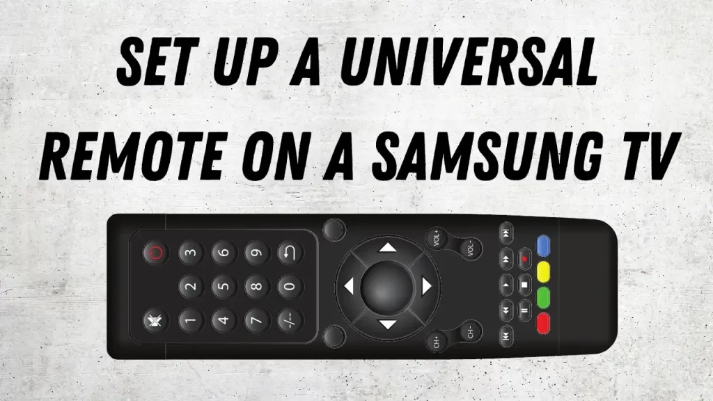 Set Up a Universal Remote on a Samsung TV